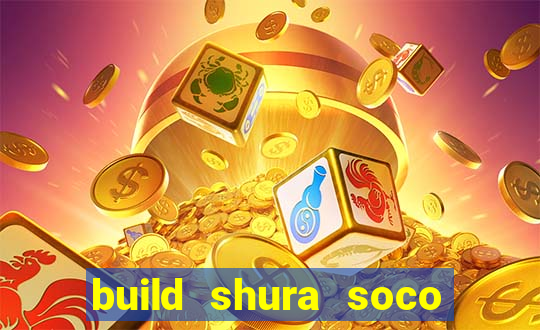 build shura soco furac o