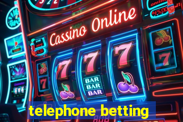 telephone betting