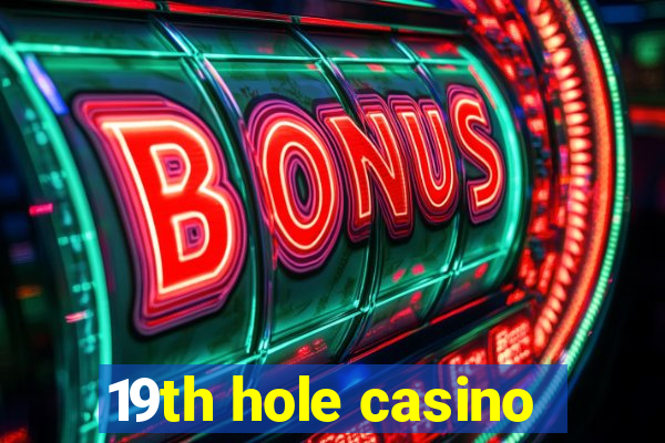 19th hole casino