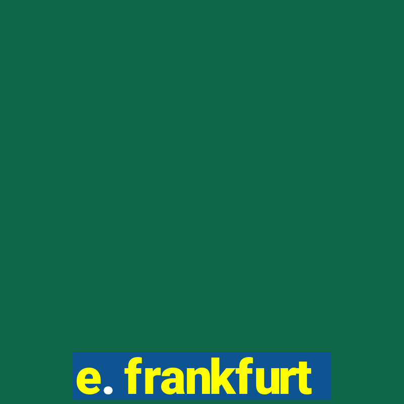 e. frankfurt