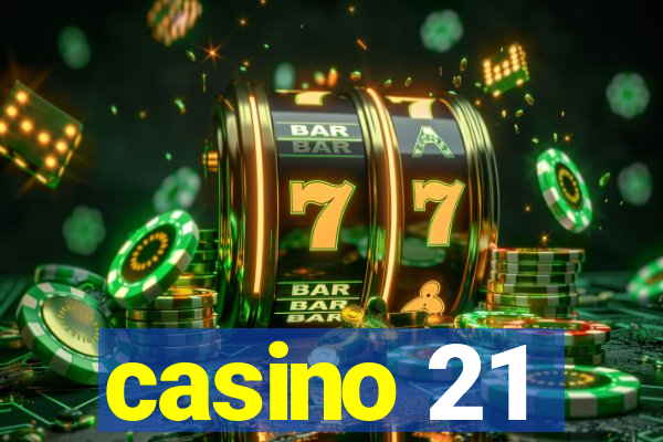 casino 21