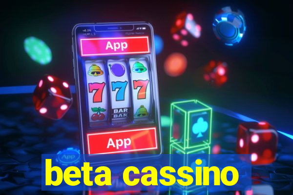 beta cassino