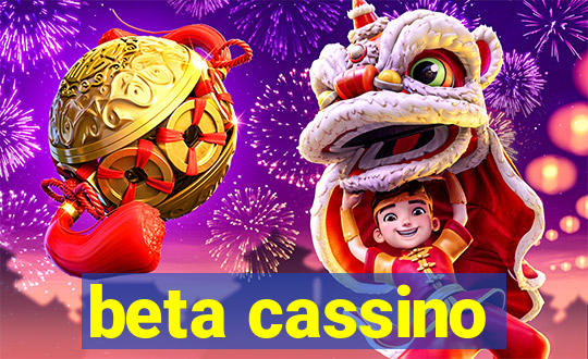 beta cassino