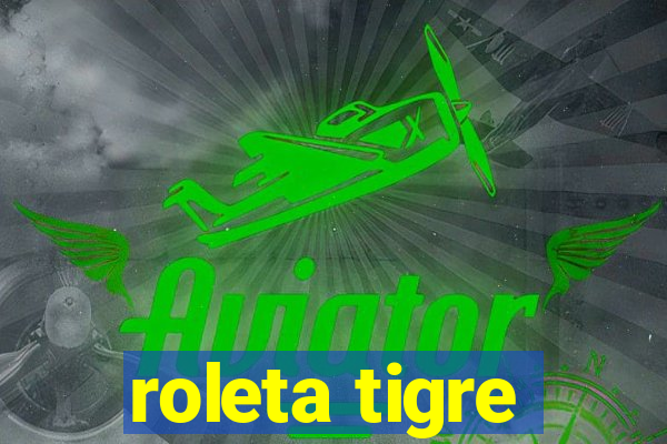 roleta tigre