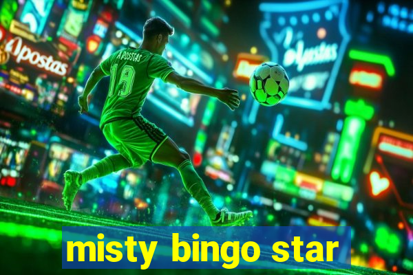 misty bingo star