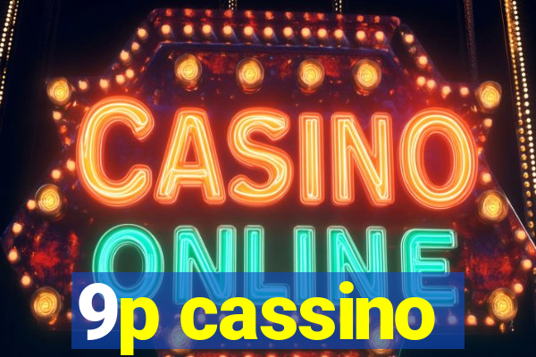 9p cassino