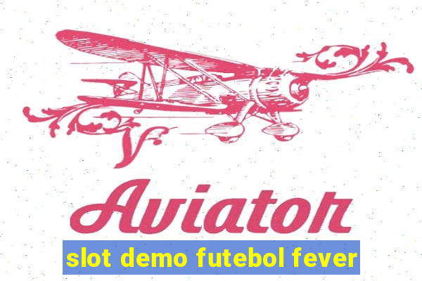 slot demo futebol fever