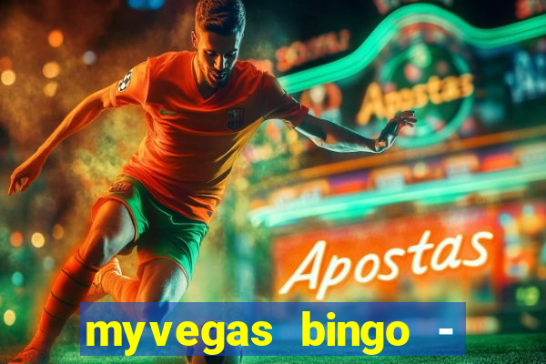 myvegas bingo - bingo games