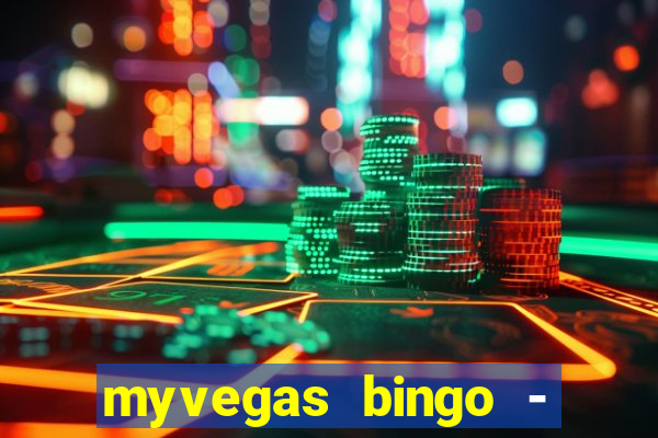 myvegas bingo - bingo games