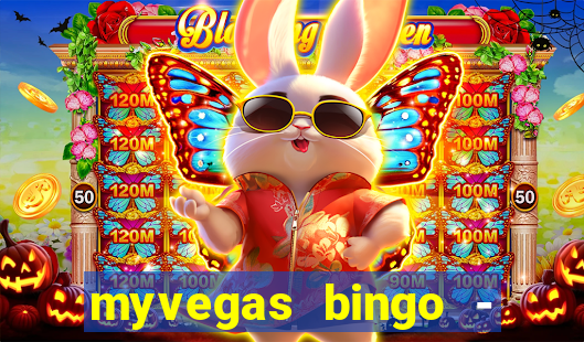 myvegas bingo - bingo games