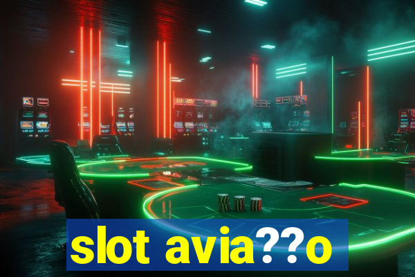 slot avia??o