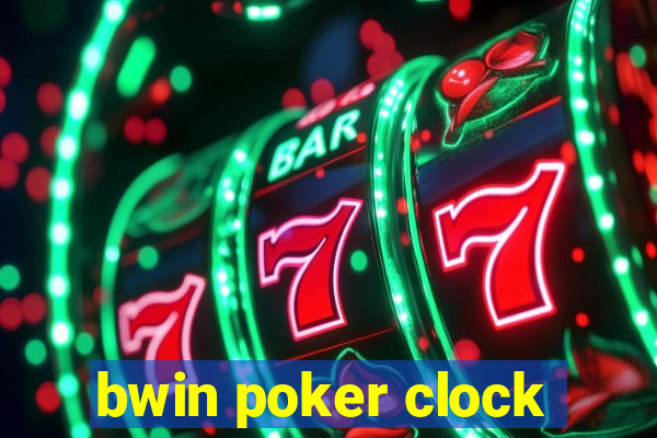 bwin poker clock