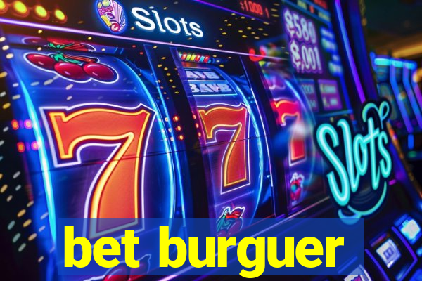 bet burguer