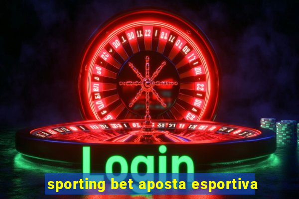 sporting bet aposta esportiva