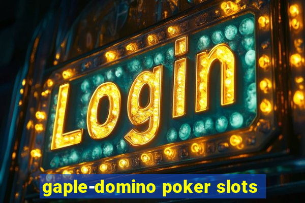 gaple-domino poker slots