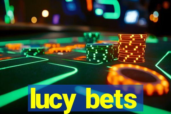 lucy bets