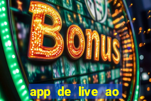 app de live ao vivo 18