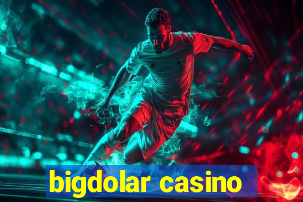 bigdolar casino