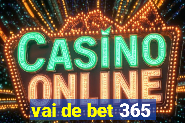 vai de bet 365