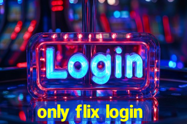 only flix login