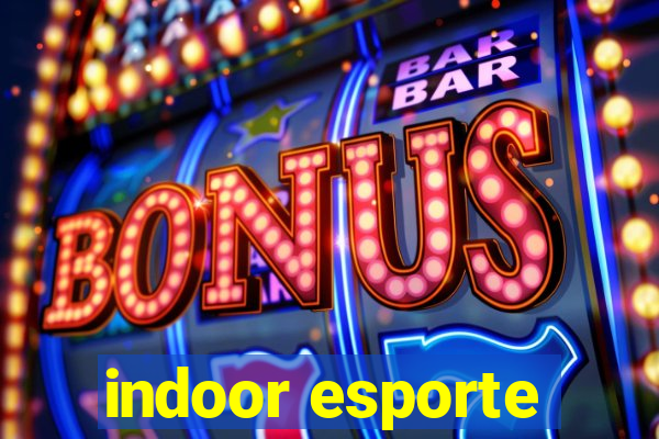 indoor esporte