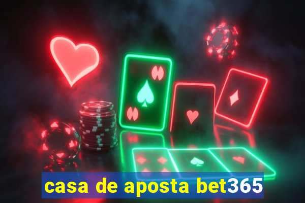 casa de aposta bet365