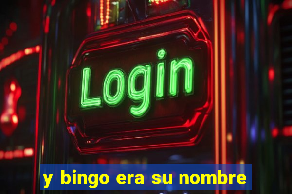 y bingo era su nombre