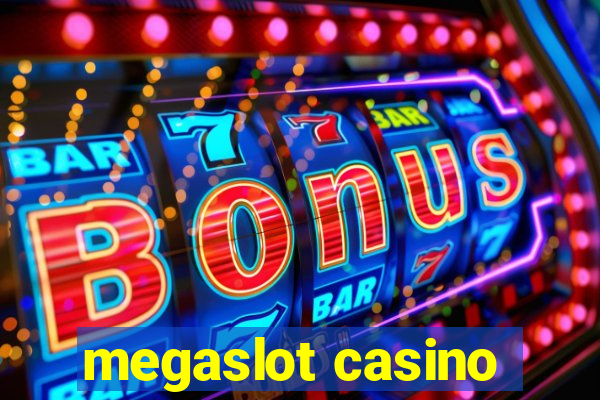 megaslot casino