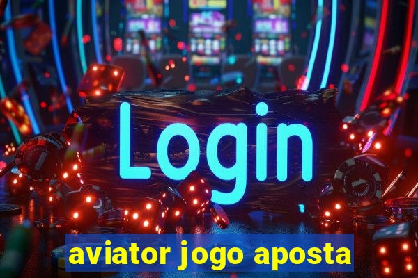 aviator jogo aposta