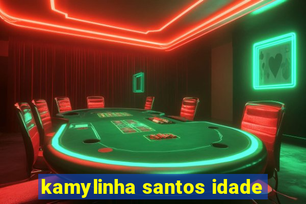 kamylinha santos idade