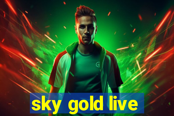 sky gold live