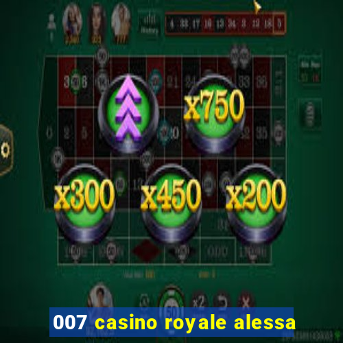 007 casino royale alessa