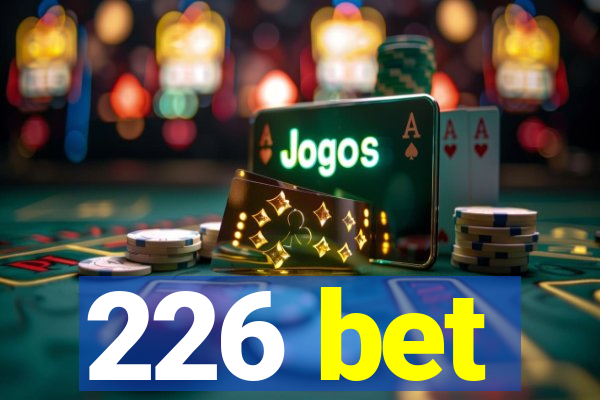 226 bet