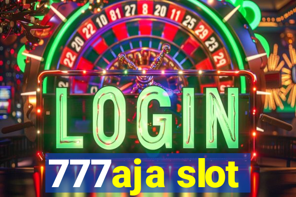 777aja slot