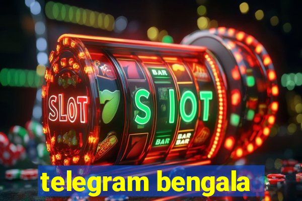 telegram bengala