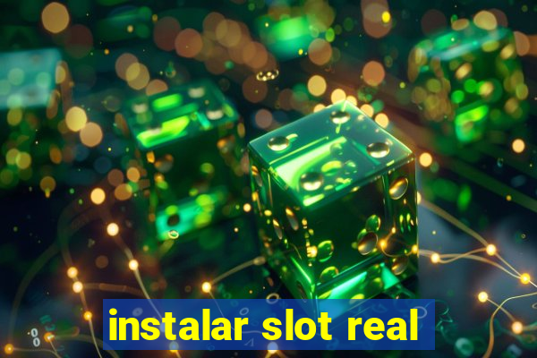 instalar slot real