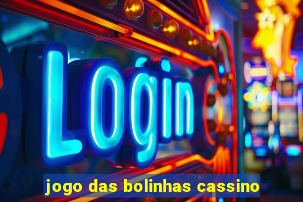 jogo das bolinhas cassino