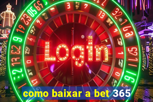 como baixar a bet 365