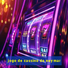 jogo de cassino do neymar