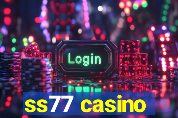 ss77 casino