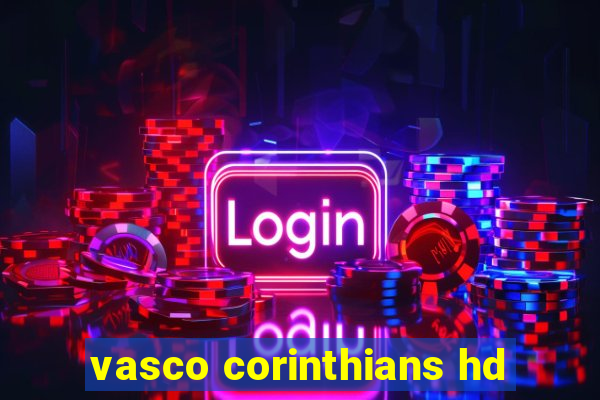 vasco corinthians hd