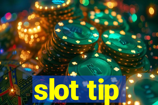 slot tip