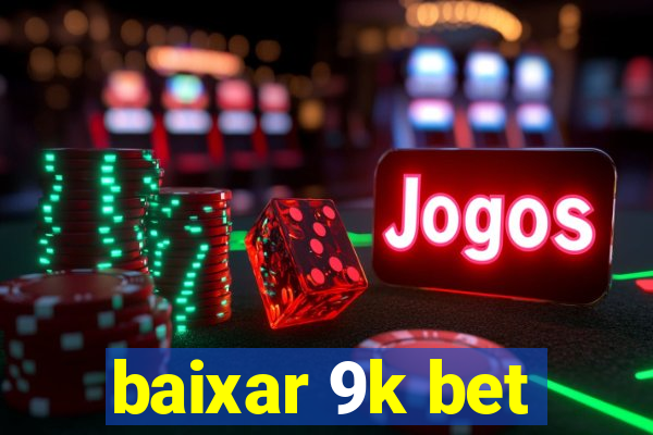 baixar 9k bet