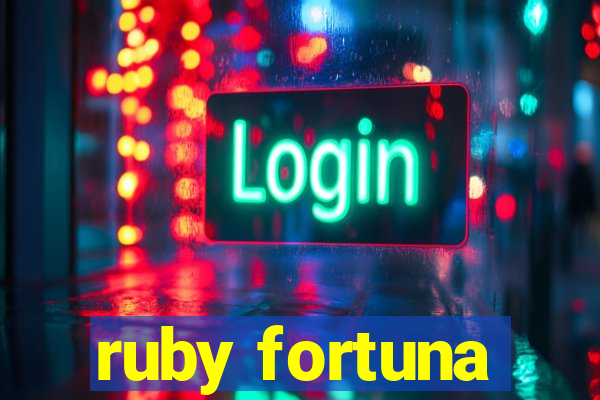 ruby fortuna