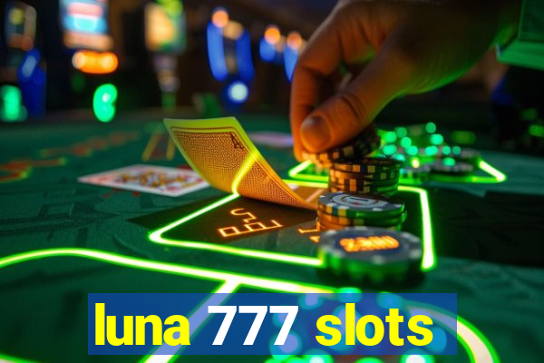 luna 777 slots