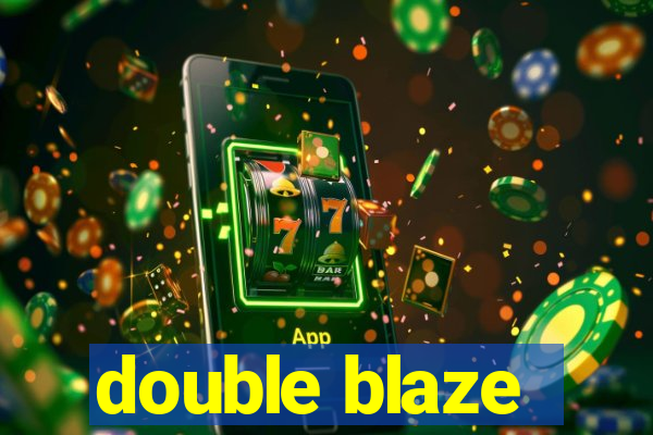 double blaze