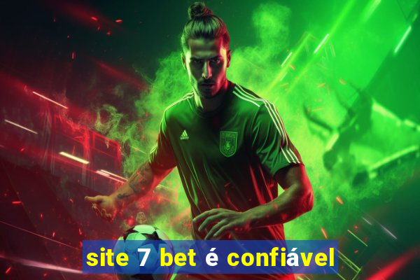 site 7 bet é confiável