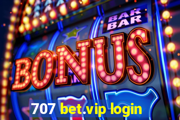 707 bet.vip login