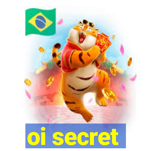 oi secret