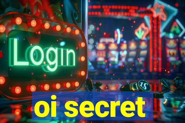 oi secret